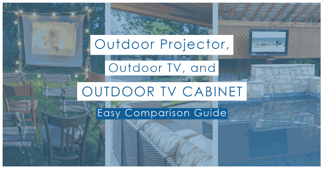 Outdoor Projector Screen Vs Outdoor TV Cover Vs Outdoor TV